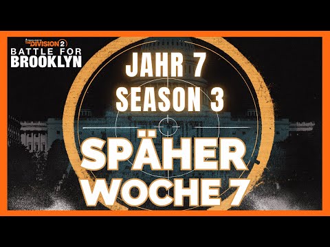 SPÄHER WOCHE 7 Jahr 7 Season 3 The Division 2 / The Division 2 Späher 7 Y7S3 /The Division 2 Deutsch