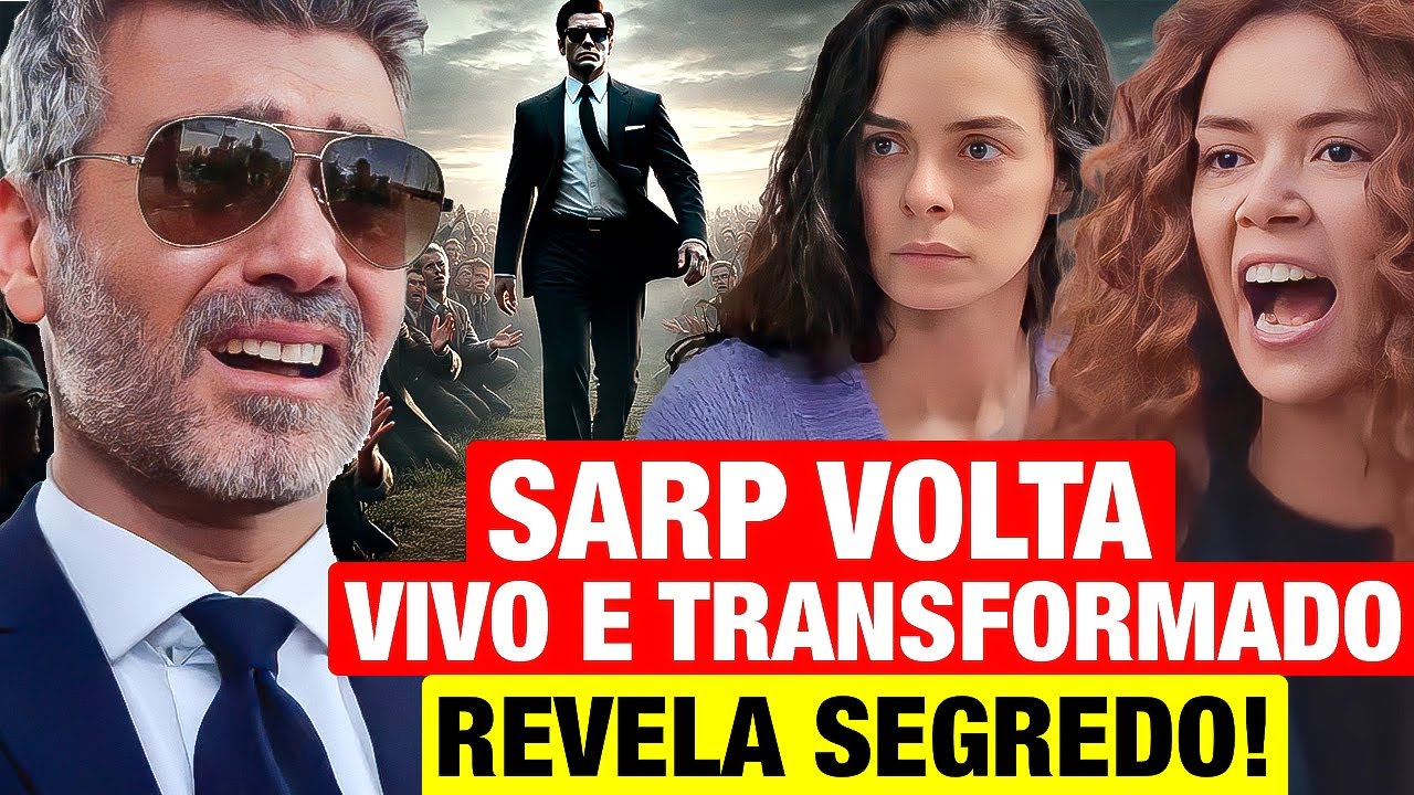 FORÇA DE MULHER: Sarp APARECE VIVO e TRANSFORMADO! Revela segredo chocante! Resumo capítulo hoje