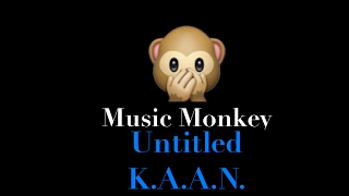 LYRICS - Untitled - K.A.A.N.