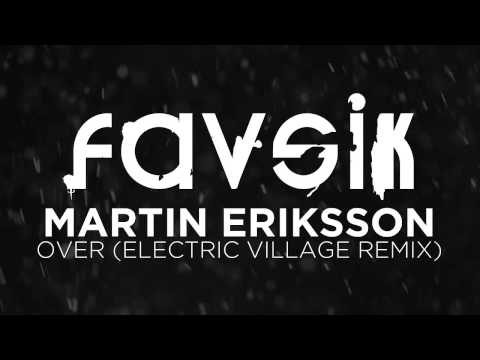 Electro :: Martin Eriksson - Over (Electric Village Remix)