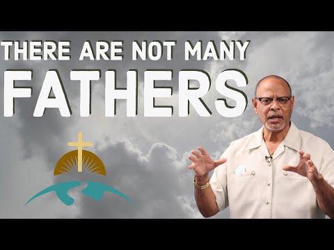 THERE ARE NOT MANY FATHERS
