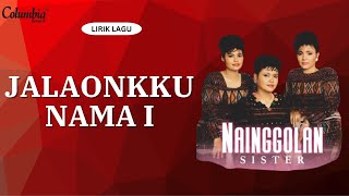 Download lagu Nainggolan SIster - Jaloonku Nama I (Video Lirik) mp3 Download lagu Nainggolan SIster - Jaloonku Nama I (Video Lirik) mp3