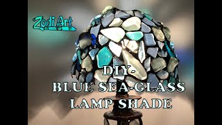 DIY BLUE SEA-GLASS LAMP SHADE