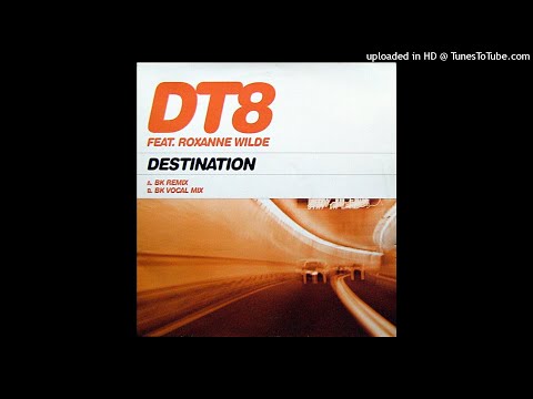 DT8 Feat. Roxanne Wilde – Destination (BK Remix). 2003