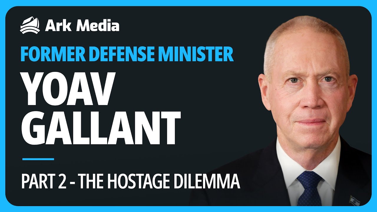Former Defense Minister YOAV GALLANT (Part 2) - The Hostage Dilemma