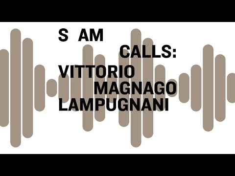 S AM Calls: Vittorio Magnago Lampugnani