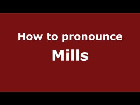 How to pronounce Mills