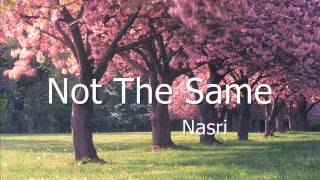 Not the same - Nasri