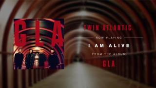 Twin Atlantic - I Am Alive (Audio)