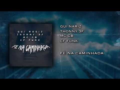 Gui Nariz, Thonny 3F, MC CB, CF Funk - Fé Na Caminhada ( MASTER BEATS )