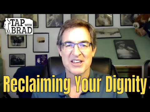Reclaiming Your Dignity - Tapping with Brad Yates