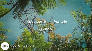 Olivia Noelle - You Win (Lyrics)
