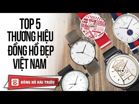 5 thương hiệu đồng hồ Việt Nam nổi tiếng nhất hiện nay