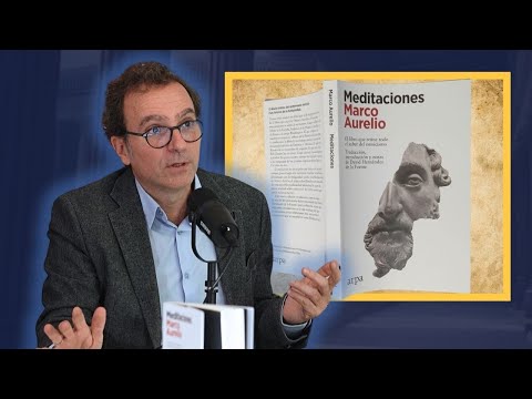 ¿Por qué son tan IMPORTANTES las MEDITACIONES DE MARCO AURELIO? David H. De la Fuente.