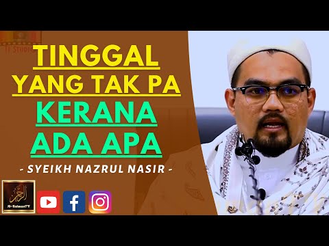 Syeikh Nazrul Nasir - TINGGAL YANG TAK PA KERANA ADA APA