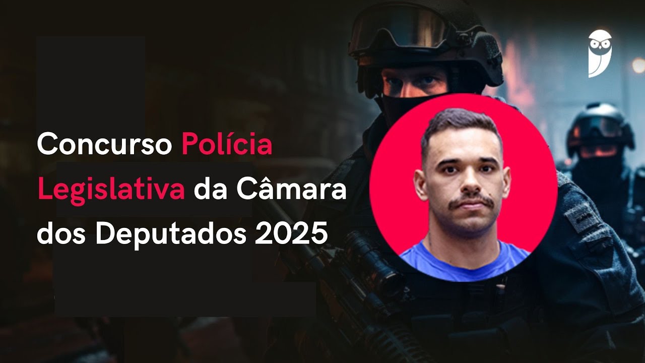 Concurso Policial Legislativo da Câmara dos Deputados 2025