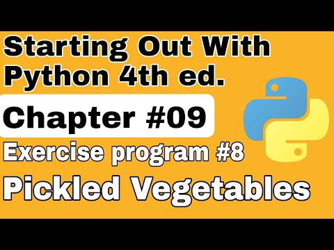 Starting Out With Python Chapter 9 Exercise Program 8 Pickled Vegetables Python Exercise Program