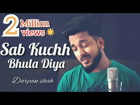Sab Kuchh Bhula Diya | Male Version | Darpan Shah | Unplugged Soulful Version