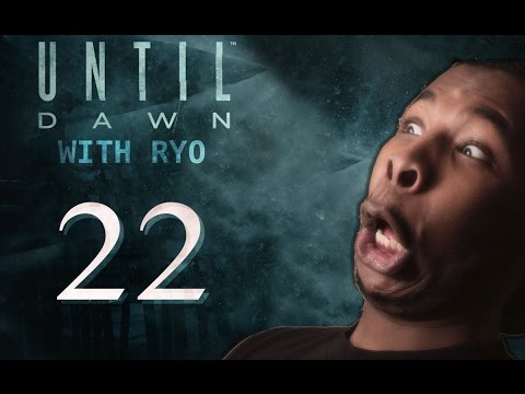 LETS PLAY UNTIL DAWN WITH RYO (PT 22)