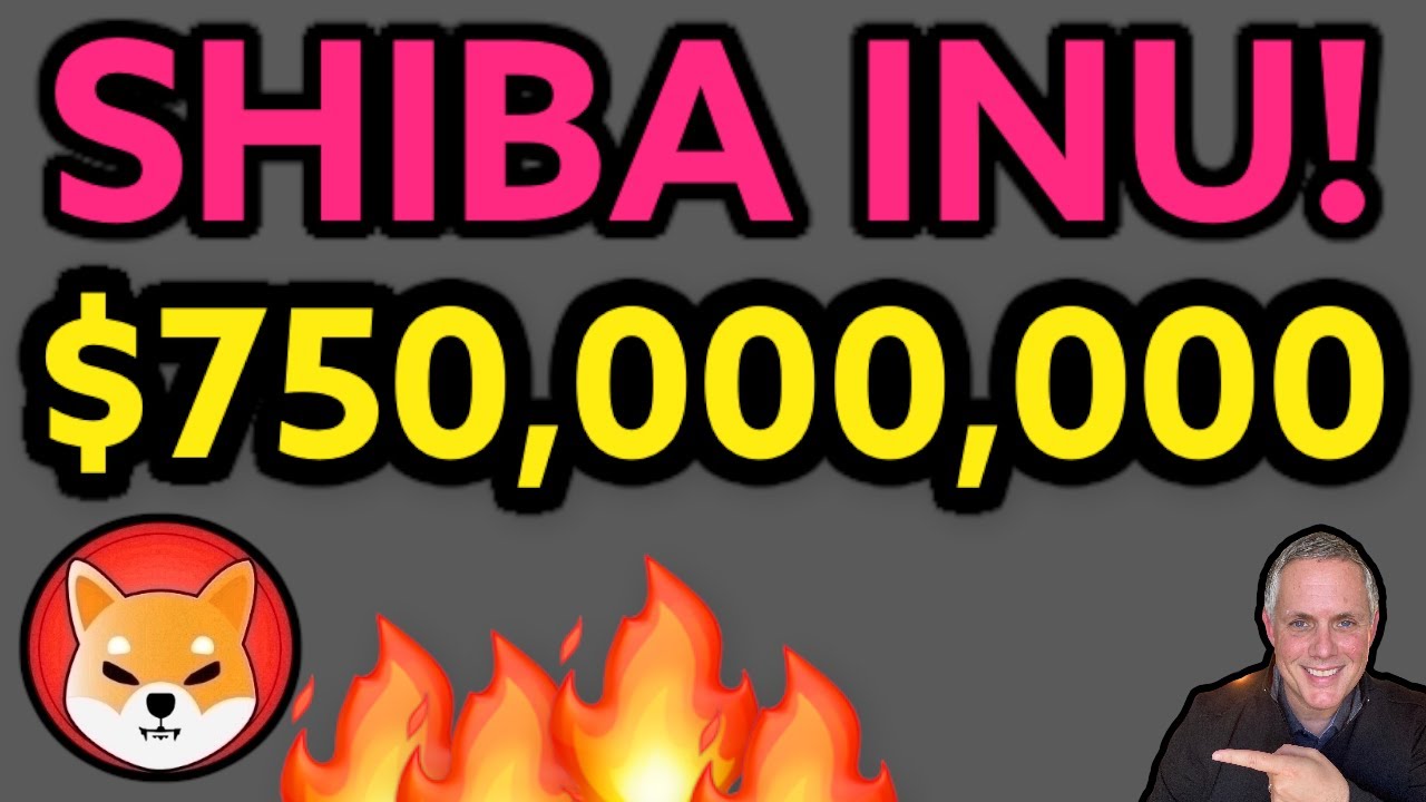 SHIBA INU COIN HOLDERS – $750,000,000! THIS IS HUGE FOR SHIBA INU!
