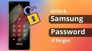 [2 Ways] How to Unlock Samsung Phone if Password is Forgotten
