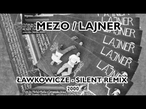 Mezo/Lajner - Ławkowicze | Silent Remix | 2000