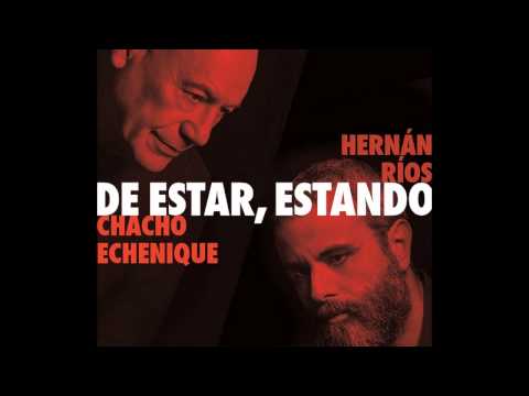 "Me voy quedando" (G. Leguizamón) - Chacho Echenique y Hernán Ríos