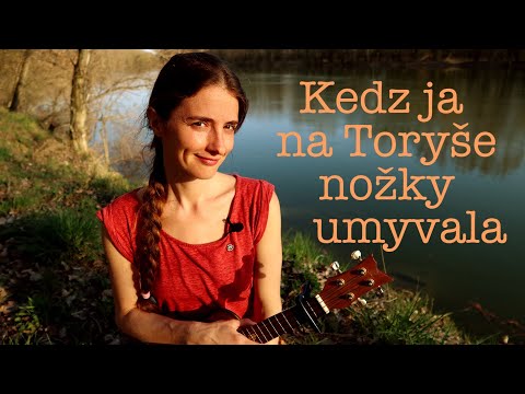 Kedz je na Toryše nožky umyvala - Amar Petra Humeňanská