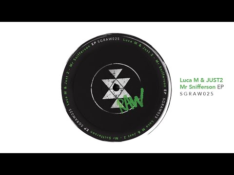 Luca M & JUST2 - Mr Snifferson