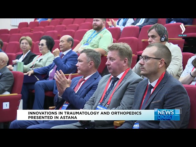 Innovations in traumatology and orthopedics presented in Astana