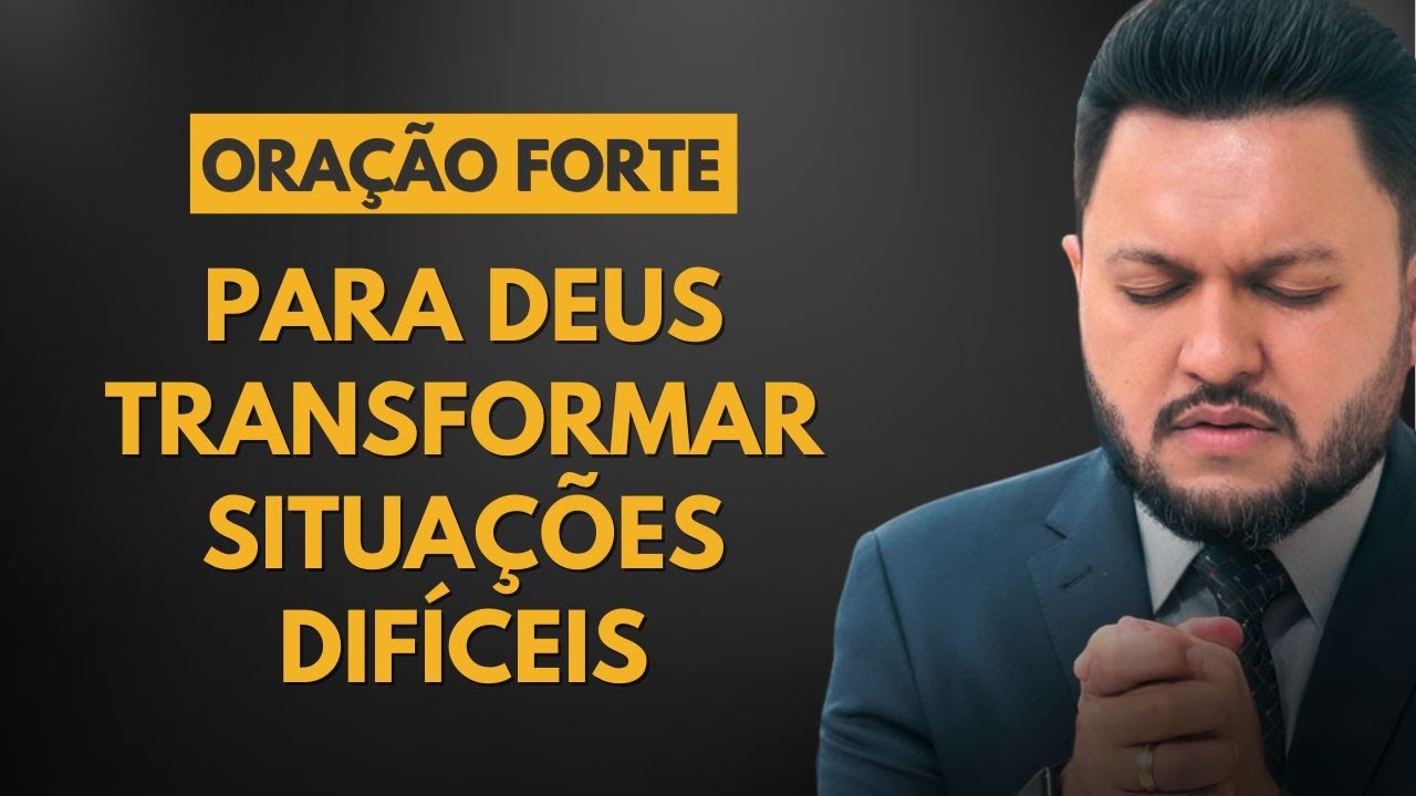 Oração da Noite para Deus transformar situações difíceis