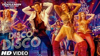 Disco Disco: A Gentleman - Sundar, Susheel, Risky | Sidharth,Jacqueline | Sachin-Jigar|Benny,Shirley