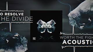 No Resolve - Worth The Fight (Acoustic Version)