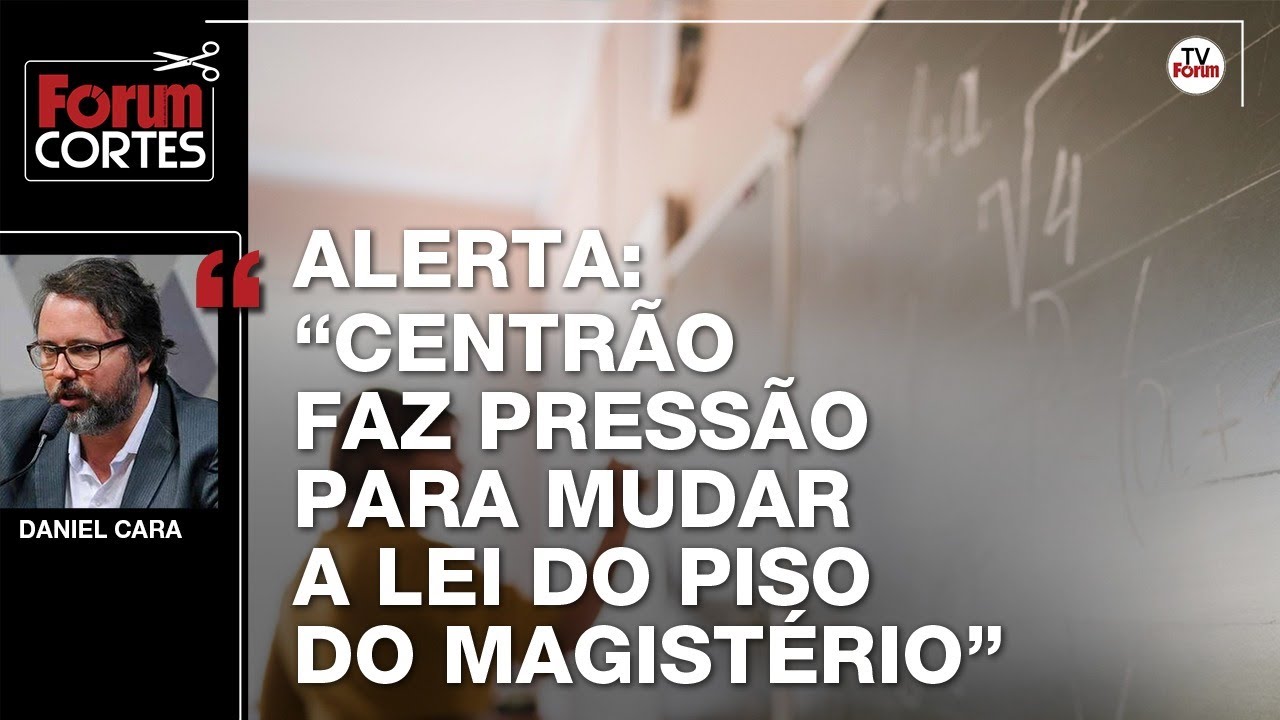 Lei do Piso do Magistério: Daniel Cara faz análise histórica e diz que "Lula foi grande aliado"