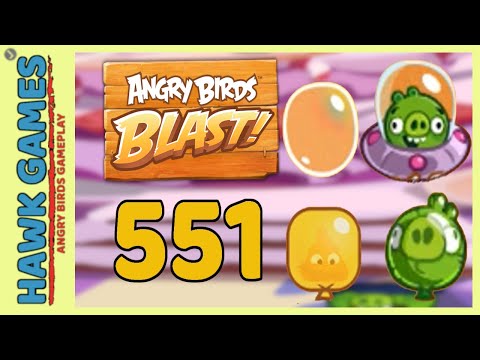 Angry Birds Blast Level 551 - 3 Stars Walkthrough, No Boosters