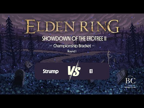 Showdown of the Erdtree II - Championship Bracket - Round 1 | Strump vs El