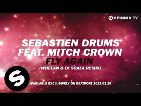 Sebastien Drums feat. Mitch Crown - Fly Again (Whelan & Di Scala Remix) [Exclusive Preview]