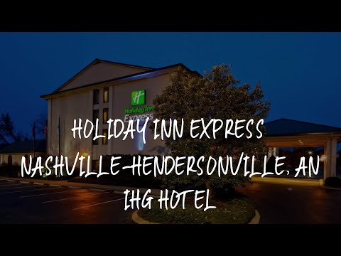 Holiday Inn Express Nashville-Hendersonville, an IHG Hotel Review - Hendersonville , United States o