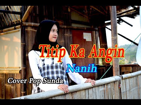 TITIP KA ANGIN (Yayan Jatnika) - Nanih #Pop Sunda # Cover