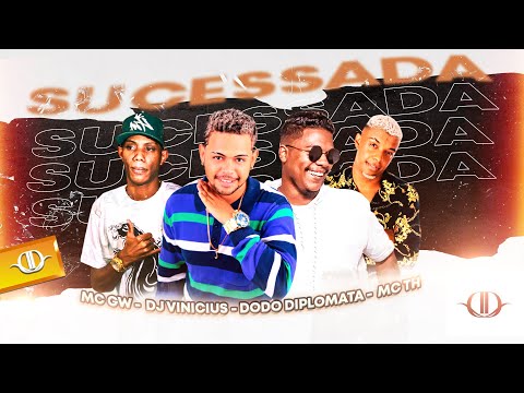 DJ VINICIUS E DODÔ DIPLOMATA - Feat. MC TH e MC GW - SUCESSADA - MUSICA NOVA (Prod. Dodô Diplomata)