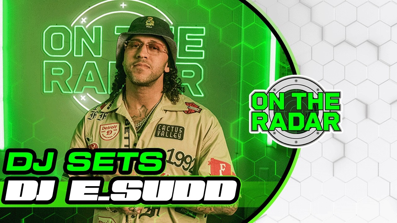 DJ E.Sudd + Friends | On The Radar DJ SET