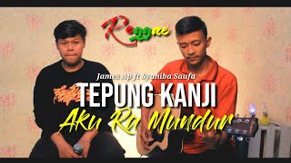 Download lagu TEPUNG KANJI ( AKU RA MUNDUR ) - James Ap. ft Syahiba Saufa - COVER REGGAE SKAKUSTIK mp3