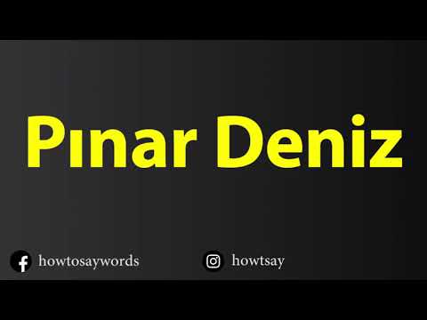 How To Pronounce Pinar Deniz
