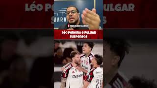 Léo Pereira e Pulgar não jogam contra Corinthians #flamengo #corinthians #suspenso