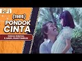 PONDOK CINTA 1985 FULL MOVIE HD ZORAYA PERUCHA EL MANIK FRANS TUMBUAN