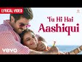 Tu Hi Hai Aashiqui Lyrical Video Arijit Singh Harman Ayesha Palash Muchhal Dishkiyaoon
