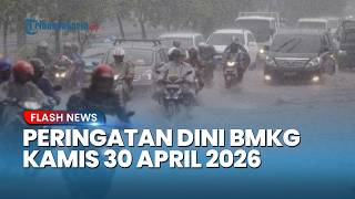 Peringatan Dini Cuaca Besok Kamis 30 April 2026, BMKG: Waspada Hujan Lebat & Angin Kencang