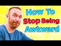 How To Be Less Shy And STOP Being Awkward