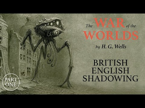 Shadowing British English | The War of the Worlds by H. G. Wells Part 1 | RP Pronunciation Practice