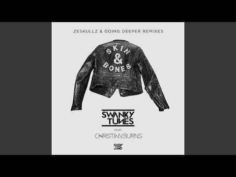 Skin & Bones (Going Deeper Remix)
